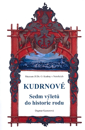 Obálka (2013) publikace k historii jeho rodu, vydané ke 100. výročí otevření Muzea JUDr. Otakara Kudrny v Netolicích