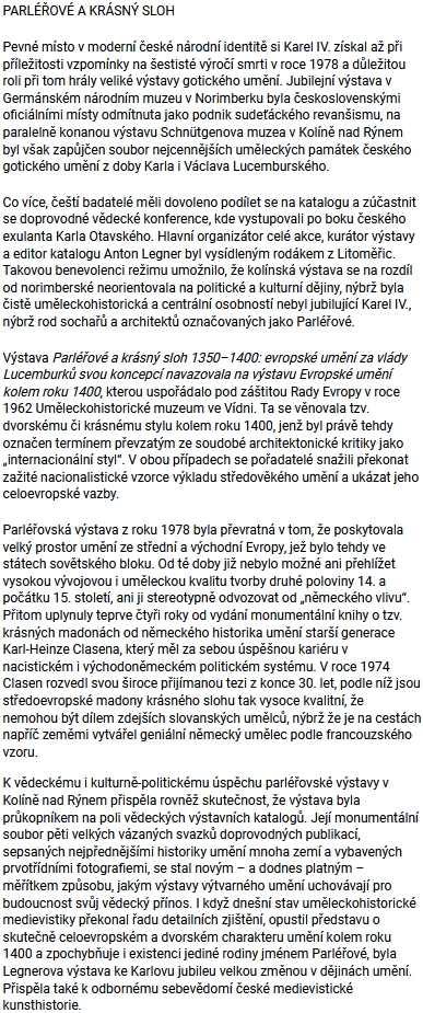 O výstavě "Parléřové a krásný sloh 1350-1400 (Die Parler und der schöne Stil 1350-1400)" v Kolíně nad Rýnem roku 1978 v článku Mileny Bartlové s chybně uvedeným místem narození