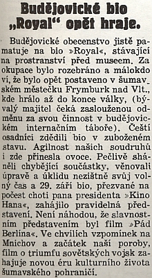 "Bio Royal" a jeho bývalý majitel ve zprávě Jihočeské pravdy z října 1946 - ve Frymburku
 asi ne nadlouho změnilo jméno na "Kino Hana" po "choti pana presidenta"