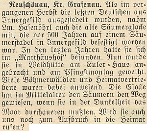 Když byli na podzim roku 1950 vysídleni poslední Němci z Horské Kvildy, přinesl s sebou jeden z nich starý soumarský zvon, který kdysi chránil poutníky před zblouděním do slatí a podle dobově příznačného textu v krajanském časopise z června roku 1951 by mohl jednou svolat vyhnance k návratu domů