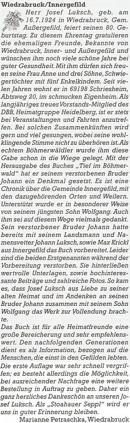 O vzniku rodácké knihy o Horské Kvildě tu v pozdravu k osmdesátinám Josefa Luksche píše paní Marianne Petraschkaová, rodem z Vydřího Mostu (Wiedrabruck)