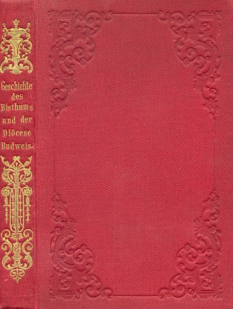 Obálka a ozdobná vazba (1885) jeho dějin biskupství a diecéze budějovické