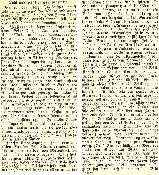 Nepodepsaný text na stránkách krajanského měsíčníku podává mj. zprávu o tom, že Marouschek vylákal obrazy od Gustava Braunera a zčásti je rozprodal, takže byl ve Vídni odsouzen ke 3 měsícům vězení a pokutě 7 tisíc šilinků, ačkoli Brauner si ztracených děl cenil na 20 tisíc šilinků - zpráva dodává, že Marouschek nebyl mnohými oblíben už dávno a že jim jeho pád dává za pravdu