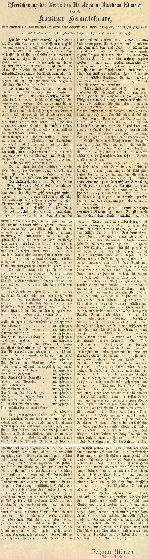 Separátní otisk z krumlovského listu Deutsche Böhmerwald-Zeitung, vložený v Märtenem uspořádané "Kaplitzer Heimatskunde", reaguje obsáhle na kritiku, kterou proti knize vznesl Dr. Johann Matthäus Klimesch