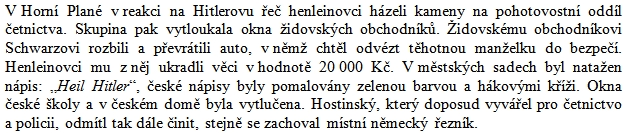 V zápisu státního policejního úřadu Horní Planá o místní situaci po Hitlerově projevu 12. září 1938 na sjezdu NSDAP v Norimberku můžeme najít paralelu k jejím poválečným zážitkům