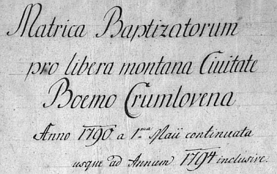 Záhlaví českokrumlovské křestní matriky (1790-1794) se záznamem o jeho narození označuje město přívlastky "svobodné", "horní" a v latině ho nazývá Boemo Crumlov