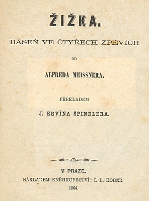 Titulní list (1864) českého překladu jeho Žižky, který pořídil Ervín Špindler, mj. i překladatel původně německy psaných libret Smetanových oper Dalibor a Libuše od Josefa Wenziga