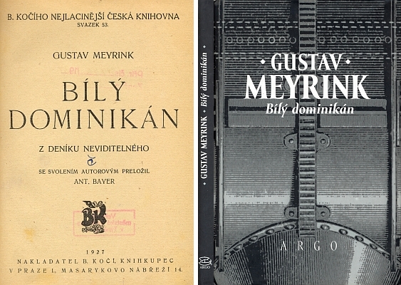 Titulní list vydání románu Bílý dominikán z roku 1927 u B. Kočího
a obálka vydání z roku 1999 v nakladatelství Argo