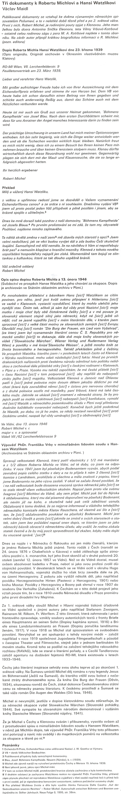 O něm v textu Marie Anny Kotrbové o majitelích panství Klenová, na který navazuje obsáhlý referát Václava Maidla o vztazích Roberta Michela s Hansem Watzlikem