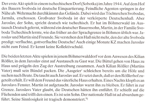 Obsah této hry na stránkách sborníku příspěvků o něm, jehož editorem (1989) byl Peter Becher