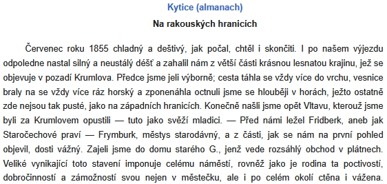 Pozoruhodný příspěvek (je v něm z pobytu u rodiny Greiplovy dvakrát zmíněn Stifter!) Josefa Viškovského (jeho životopisná data nejsou známa) v almanachu Kytice (1859), který připomíná Němcová ve své korespondenci se Samem Chalupkou (tomu v něm vyšla proruská či proukrajinská spíše báseň Kozák) a z téhož roku 1859 nelze nepřipomenout  i Němcové dopis synu Karlovi, působicímu jako zahradník v pruské Postupimi u tamního královského dvora (Prus je podle Němcové v téže korespondenci kamarádem Rusa!) a jemuž tam matka jako přesvědčená panslavistka (s češtinou měla přitom místy potíže) mj. píše:
Němci jim ovšem říkají die Räuber, das Gesindel, das Barbarenvolk, ale zatim serou do kalhot strachy, že jim Slované nad hlavou vzrostli! - Ale ať se třebas na hlavu postaví vztekem, přece jen Slovanům patří budoucnost a Rus dokázal jim, jaký je barbar! - Ale Prus je kamarád Rusa, tam u vás nelajou snad na Rusa a na Slované?