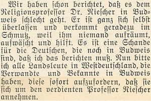 Opakovaná zpráva krajanského měsíčníku označuje v květnu 1954 za hanbu pro Němce, dosud žijící v Českých Budějovicích, že nepomohou "zasloužilému profesoru Niescherovi" v jeho tamní nuzné existenci (doslova "ve špíně") a vyzývá i krajany v západním Německu, aby příbuzné doma přiměli k nápravě