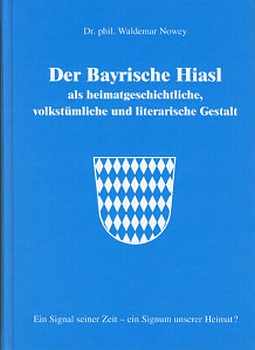 Obálka (2003, (Gemeinde Kissing)) třetího už vydání jeho knihy o bavorském Hiaslovi, kterou věnoval vévodovi Františku Bavorskému (Franz von Bayern)