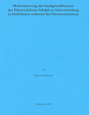 Obálka (2006) jeho doktorské disertace na Ludwig-Maximilian-Universität v Mnichově, věnované jihočeskému působení schwarzenberského rodu