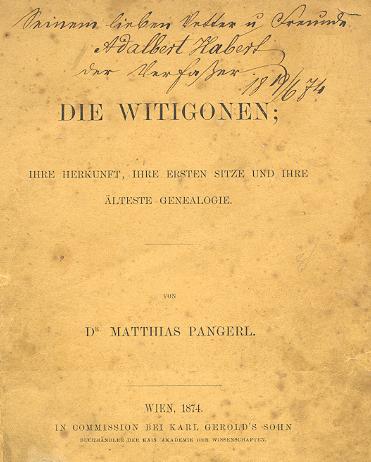 Obálky (1874) další jeho knihy s věnováními Adalbertu Habertovi a Josefu Zahnovi psanými téhož dne, Pangerl zřejmě knihu hned po vydání rozesílal přátelům a kolegům - kniha vpravo měla zajímavé osudy: s přívazkem Pangerlovy knihy o Zlaté Koruně se od archiváře Zahna dostala ve Štýrském Hradci k Antonu Wallnerovi a ten ji daroval faráři Franzi Kitzhoferovi do Polné na Šumavě (oba jsou na stránkách Kohoutího kříže zastoupeni samostatně)