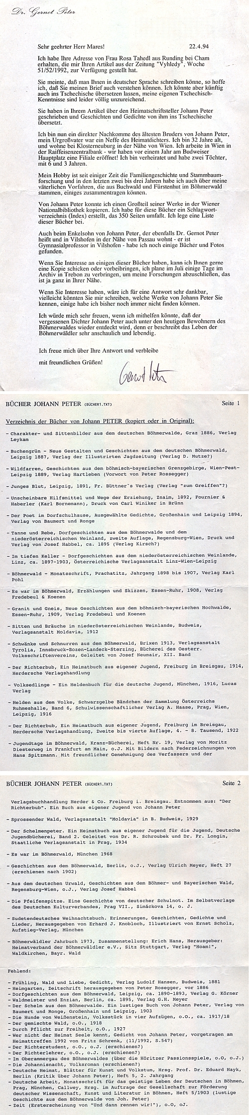 Jeho dopis, reagující na překlady Jana Mareše z díla Johanna Petera ve vánočním čísle Česko-bavorských Výhledů v roce 1991 byl psán na adresu, kterou mu dala Rosa Tahedlová, a doprovázela ho bibliografie jeho proslulého předka z otcovy strany