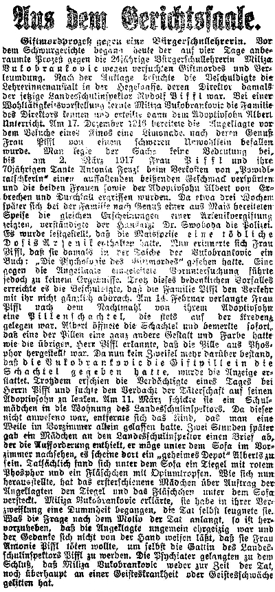 Dne 28. října 1918, tj. shodou okolností téhož data, kdy byla proklamována Československá republika, přinesl vídeňský list "Reichspost" zprávu o soudním procesu s travičkou Vukobrankovicovou, která se svého činu
dopustila jako příčetná v úmyslu, stát se namísto učitelky Antonie Pifflové sama manželkou školního inspektora Rudolfa Piffla