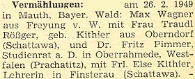 Zpráva krajanského měsíčníku z roku 1949 o svatbě dvou sester Kithierových v bavorské obci Mauth, ta s křestním jménem Else, učitelka ve Finsterau, si brala právě Fritze Pimmera