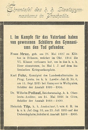 Tady se ocitl jako padlý na "čestné tabuli" německého státního gymnázia v Prachaticích, jehož žákem byl v letech 1888-1890