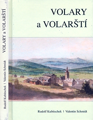 Obálka (2015) českého překladu knihy o Volarech od Rudolfa Kubitscheka a Valentina Schmidta z roku 1921, která v roce 1972 vyšla německy v Praxlově novém zpracování - český překlad Helmuta Wagnera vydalo město Volary