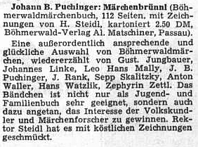 Inzerát na jeho výbor šumavských pohádek ve zpracování autorů jako G. Jungbauer, J. Linke, L.H. Mally, J. Rank, S. Skalitzky, A. Wallner, H. Watzlik, Z. Zettl a také jeho samého, doprovázený ve vydání Böhmerwald-Verlag Al. Matschiner v Pasově ilustracemi H. Steidla, jak ho otiskl roku 1952 ústřední orgán krajanského sdružení