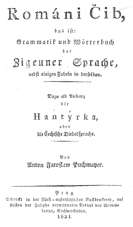 Titulní list (1821) jeho německy psané romské mluvnice a romského slovníku
s připojeným slovníkem hantýrky, čili "řeči českých zlodějů"