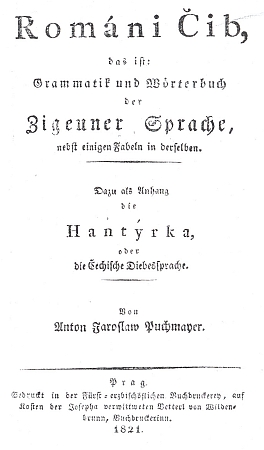 Titulní list (1821) jeho německy psané romské mluvnice a romského slovníku
s připojeným slovníkem hantýrky, čili "řeči českých zlodějů"