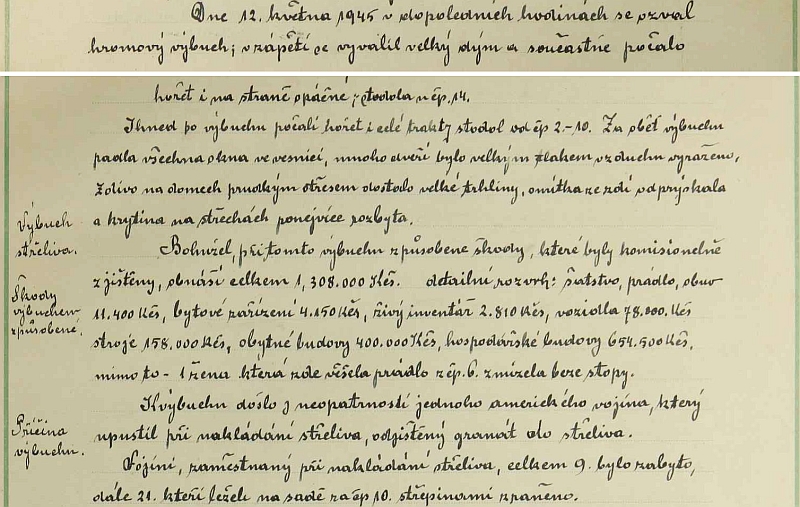 Na konci války došlo v Perneku k tragickému výbuchu při zacházení s německou municí - v českém pokračování pernecké kroniky je uvedeno špatné datum, nesouhlasí ani počet obětí, podle zjištění Jiřího Frýberta došlo k neštěstí 9. května a obětí bylo jedenáct, z toho devět amerických vojáků