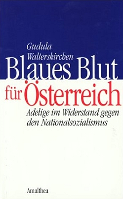 ... viz o tom kniha Guduly Walterkirchenové Blaues Blut für Österreich (2000)