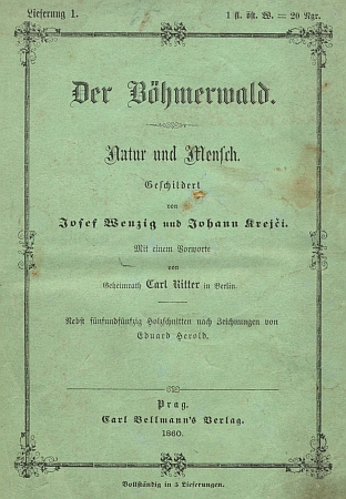 První sešit (1860) prvého vydání monografie Šumavy od Josefa Wenziga
a Jana Krejčího s Ritterovou předmluvou