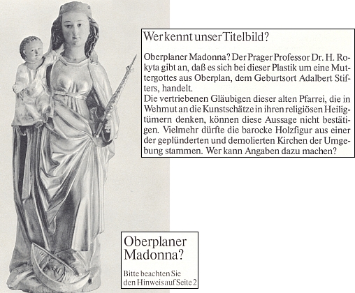 V roce 1980 se krajanský "diecézní" měsíčník Glaube und Heimat dotázal s odvoláním na Rokytu svých čtenářů, zda snímek na obálce zachycuje Madonu z Horní Plané či snad z některého vypleněného kostela v okolí