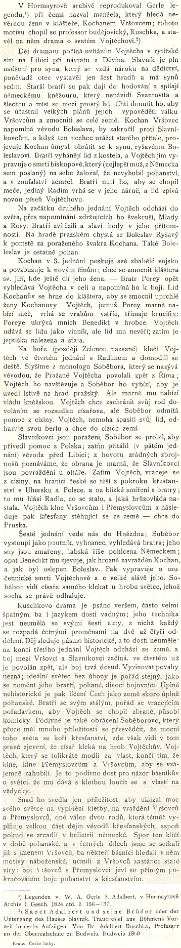 O této divadelní hře píše obsáhle Arnošt Kraus ve své práci Stará historie česká v německé literatuře (1902)