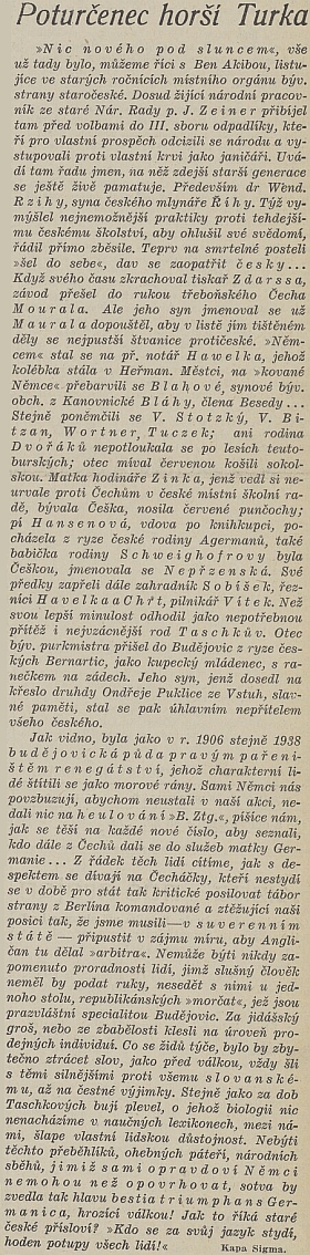 Tady figuruje na stránkách listu "Českobudějovické noviny" z léta osudového roku 1938 v čele místních "odrodilců" (dal se však prý zaopatřit česky), mezi nimiž tu figurují i jména Bitzan, Hansen, Hawelka, Schweighofer, Taschek či Zink, sám autor úvodníku se však pro jistotu podepsal jen "Kapa Sigma"
