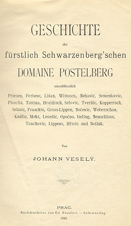 Titulní list (1893) německy publikovaných dějin schwarzenberského panství Postoloprty, které napsal Johann (Jan) Veselý (1832-1899), vedoucí expozitury knížecího třeboňského archivu v Praze