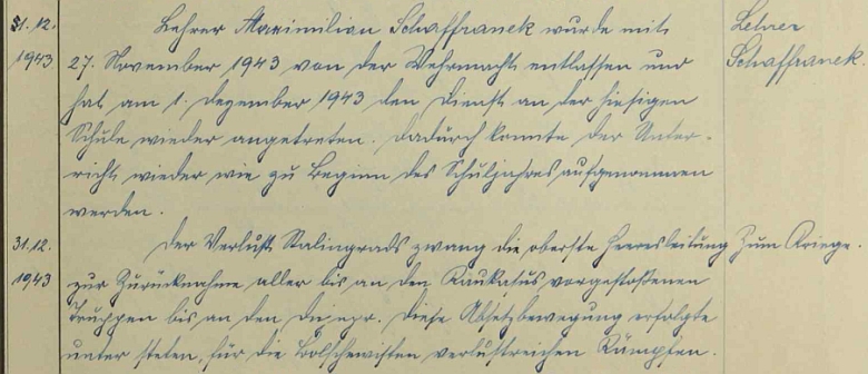 Ze zápisu školní kroniky se dovídáme, že byl 27. listopadu 1943 propuštěn z wehrmachtu a 1. prosince 1943 nastoupil znovu do učitelské služby - hned další řádky zaznamenávají pak "ztrátu Stalingradu"