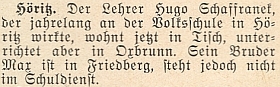 Zpráva v krajanském měsíčníku z května roku 1955 uvádí, že jeho bratr Hugo, který léta působil v Hořicích na Šumavě, "bydlí nyní ve Ktiši a učí v Březovíku", Max je pak bytem ve Frymburku a je "mimo školní službu"