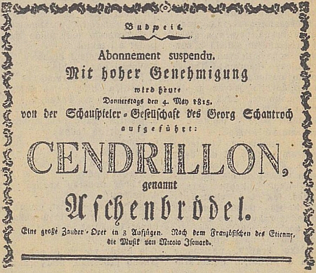 Dne 4. května 1815 uvedla Schantrochova společnost v Českých Budějovicích Isouardovu operu Cendrillon aneb Popelka