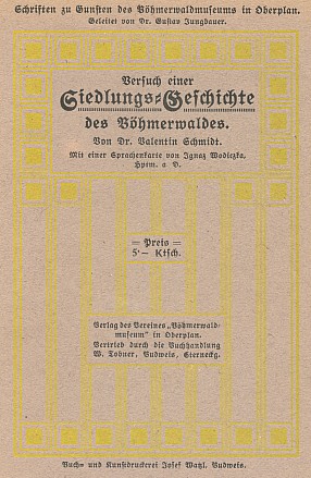 Obálka (1922) jeho knihy o historii osídlení Šumavy, k níž mapovou přílohu nakreslil Ignaz Wodiczka