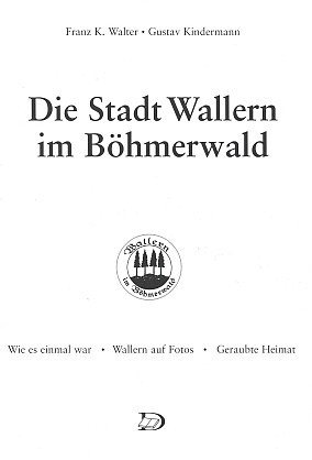 Titulní list knihy o Volarech i s jeho životopisem vydané Förderverein Wallern ve Wiesbadenu (2004)