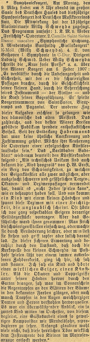 Text o Schweydově vystoupení v Německém domě v Českých Budějovicích v březnu 1908 (bylo mu tehdy 13 let) cituje z obdivné zprávy vídeňského listu o tamním vystoupení Schweydy rok předtím slova: "Viděl jsem dítě a slyšel skutečného houslistu umělce" - chlapec prý účinkoval v námořnickém oblečku a hrála se Mendelssohnova hudba