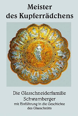 Obálka (2006) knihy, věnované rodině rytců skla s úvodem do historie oboru, kterou napsal spolu s Reinhardem Hallerem rovněž pro Ohetaler-Verlag