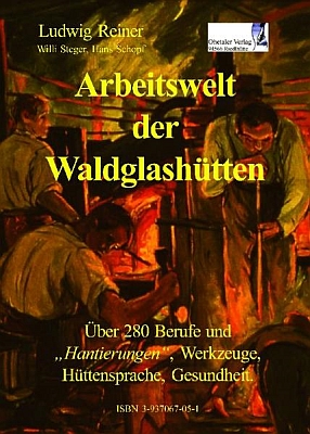 Obálka (2004) knihy o "lesních" sklářských hutích, jejímž je spoluautorem a která vyšla v Ohetaler-Verlag