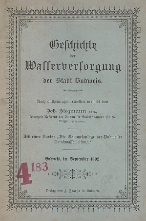 Obálka publikace Johanna Stegmanna staršího (1892)) o historii zásobovíní vodou v Českých Budějovicích