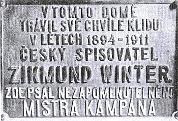 Tato pamětní deska byla roku 1937 odhalena na dnes již nestojícím domě v Hojné Vodě, kde psal Zikmund Winter román Mistr Kampanus