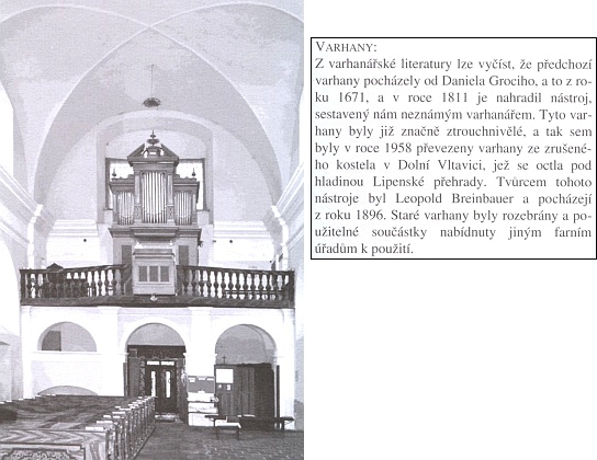Dolnovltavické kostelní varhany slouží od roku 1958 ve Vlachově Březí v tamním kostele Zvěstování Panny Marie, jak se můžeme dočíst i ve článku o něm z vikariátního měsíčníku "regionu sv. Jana Prachatického"