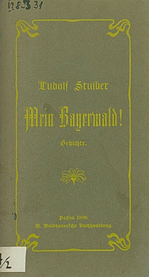 Obálka(1906) jeho básnické sbírky Mein Bayerwald!