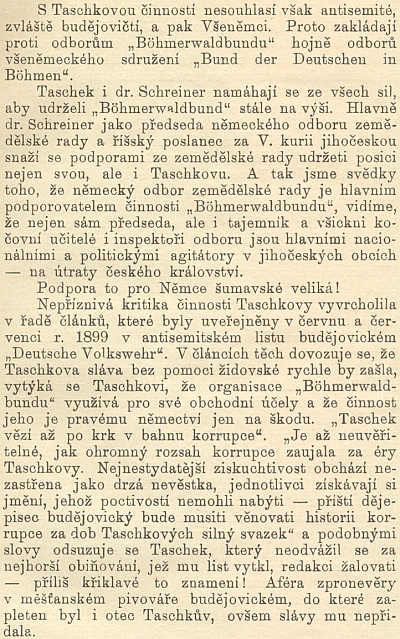 Jiný výpad Antonína Hubky proti Josefu Taschekovi v jubilejním spise Národní jednoty pošumavské "Menšinová práce" (1904) se rovněž dovolává antisemitských německých článků z budějovického listu "Deutsche Volkswehr"