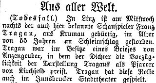 Zpráva listu z tyrolského Innsbrucku o Tragauově skonu uvádí jako příčinu úmrtí břišní tyfus a připomíná chválu Ludwiga Anzengrubera za hercův výkon v titulní roli jeho hry "Farář z Podlesí" ("Der Pfarrer von Kirchfeld")