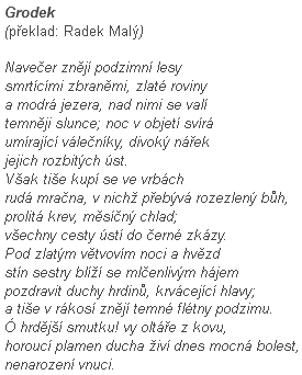 Báseň Georga Trakla "Grodek" v českém znění dovozuje, jak významné je její sdělení budoucím