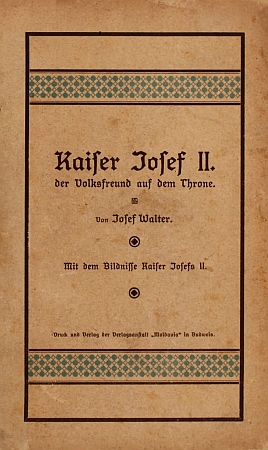 V roce 1913 vyšla v Českých Budějovicích už v pátém vydání jeho publikace o císaři Josefu II
